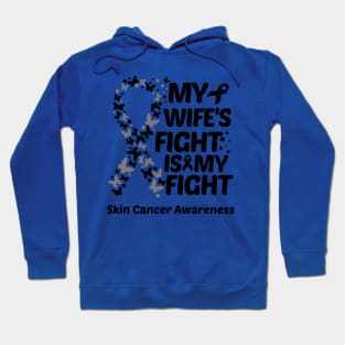 My Wifes Fight Is My Fight Skin Cancer Awareness Hoodie